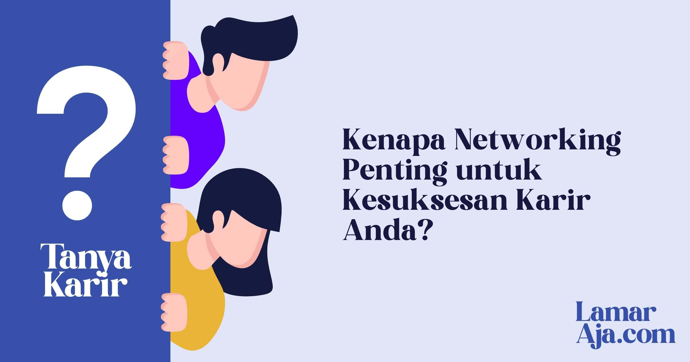 Kenapa Networking Penting untuk Kesuksesan Karir Anda?